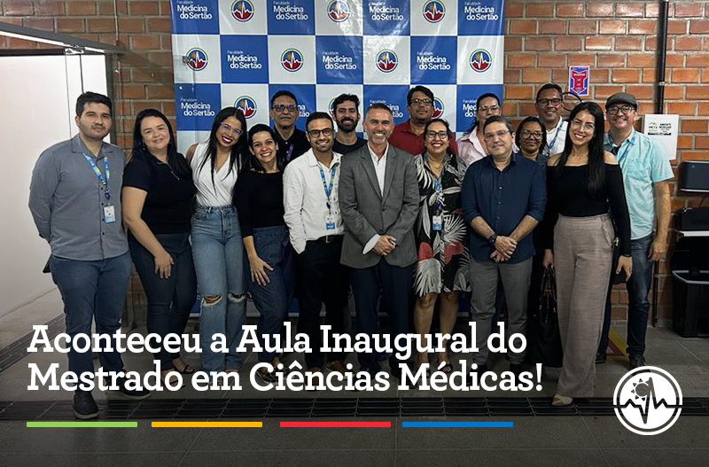 Aula Inaugural da primeira turma de mestrado em Ciências Médicas da Faculdade de Medicina do Sertão